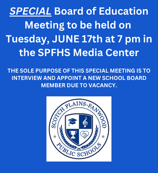  There will be a Special BOE Meeting on Tuesday, June 17th at 7 pm in the SPFHS Media Center